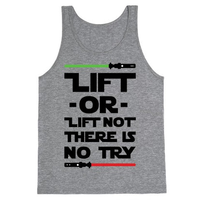 Lift or Lift Not There is No Try Tank Top