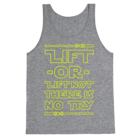 Lift or Lift Not There is No Try Tank Top