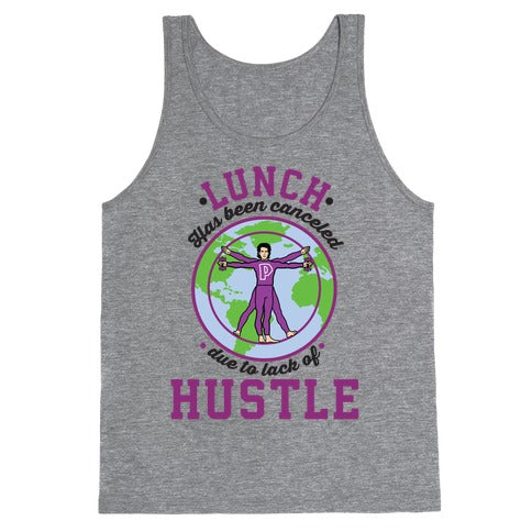 Lunch Has Been Canceled Due to Lack Of Hustle Tank Top