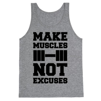 Make Muscles Not Excuses Tank Top