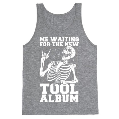 Me Waiting On The New Tool Album Tank Top