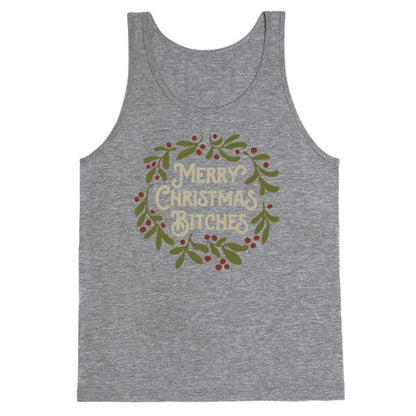 Merry Christmas Bitches  Tank Top