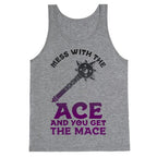 Mess with the Ace You Get the Mace Tank Top
