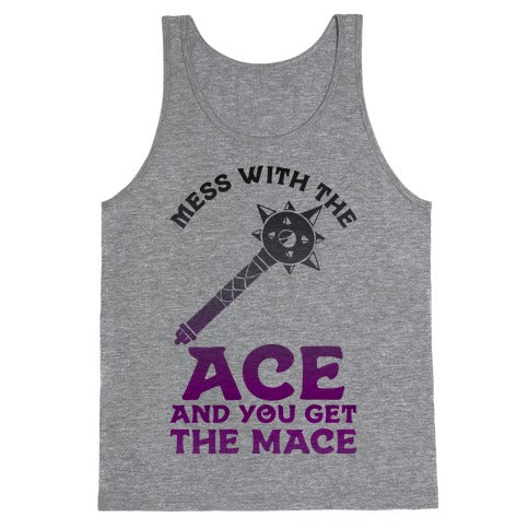 Mess with the Ace You Get the Mace Tank Top
