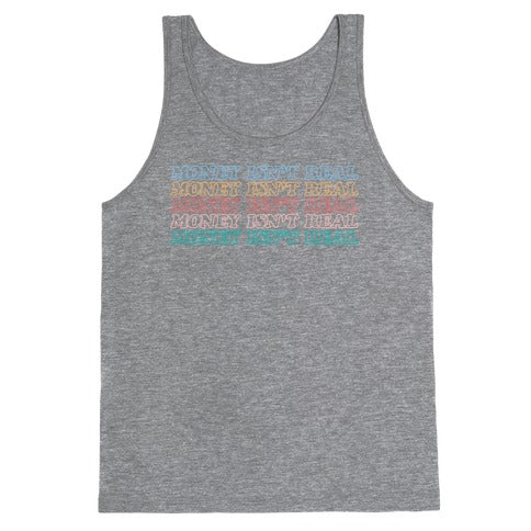 Money Isn't Real Tank Top