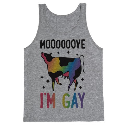 Move I'm Gay Cow Tank Top