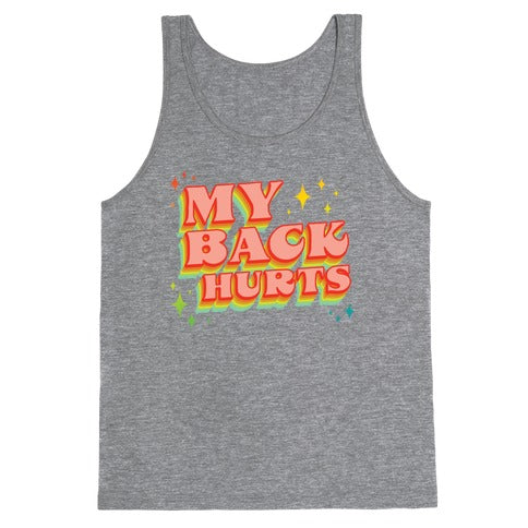 My Back Hurts Tank Top
