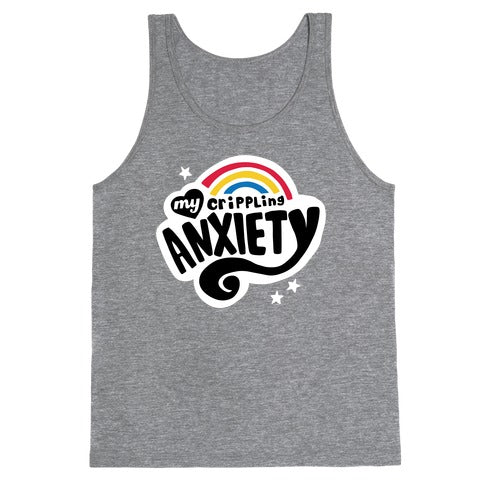 My Crippling Anxiety Tank Top