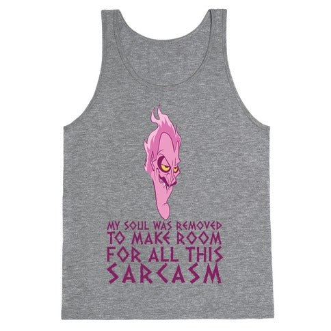 My Soul Was Removed To Make Room For All This Sarcasm Tank Top