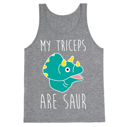 My Triceps Are Saur Tank Top