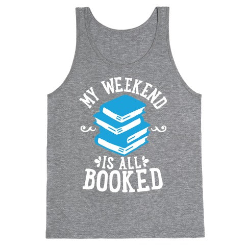 My Weekend is all Booked Tank Top