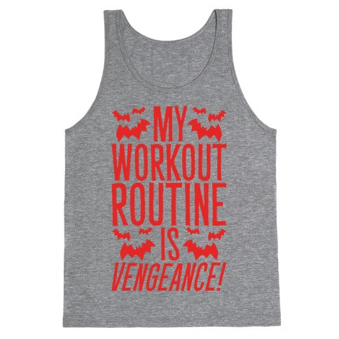 My Workout Routine Is Vengeance Parody Tank Top