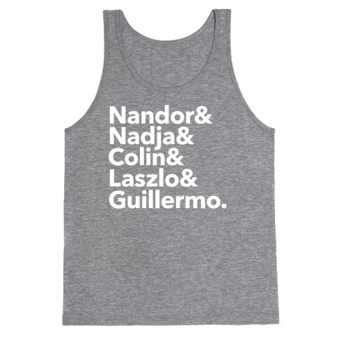 Nandor & Nadja & Laszlo & Colin & Guillermo  Tank Top