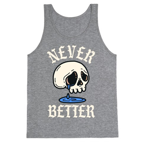 Never Better Tank Top
