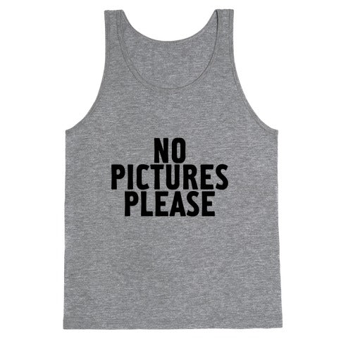 No Pictures Please Tank Top