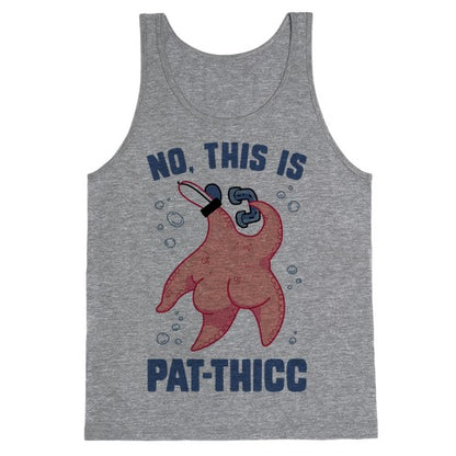 No, This Is Pat-THICC Tank Top