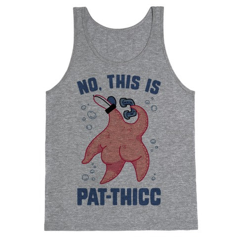 No, This Is Pat-THICC Tank Top