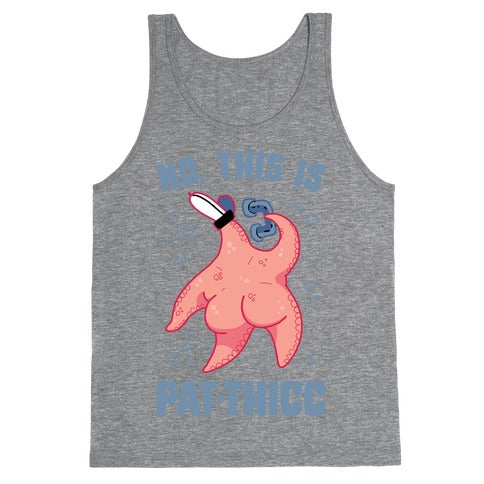 No, This Is Pat-THICC Tank Top