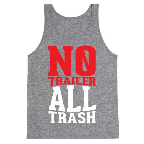 No Trailer, All Trash Tank Top