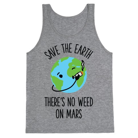 No Weed On Mars Tank Top