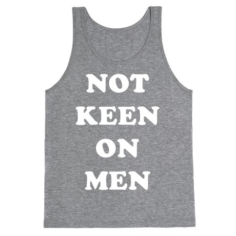 Not Keen On Men Tank Top