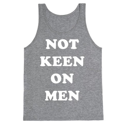 Not Keen On Men Tank Top
