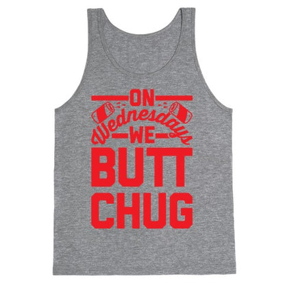 On Wednesdays We Butt Chug Tank Top