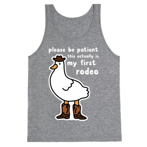 Please Be Patient This Actually Is My First Rodeo Tank Top