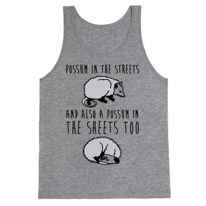 Possum In The Streets and Also A Possum In The Sheets  Tank Top
