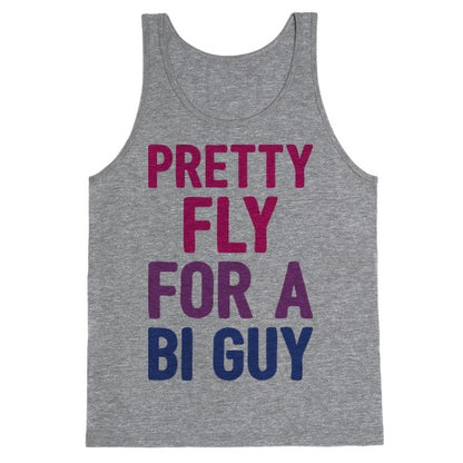 Pretty Fly For A Bi Guy Tank Top