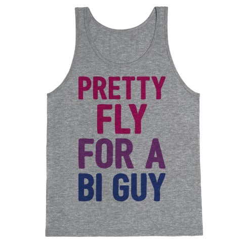 Pretty Fly For A Bi Guy Tank Top