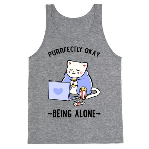 Purrfectly Okay Being Alone Tank Top