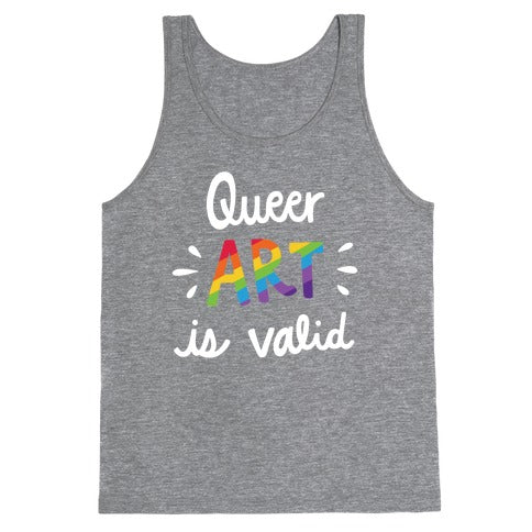 Queer Art is Valid Tank Top