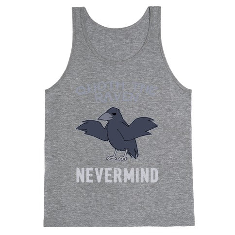 Quoth The Raven: Nevermind Tank Top