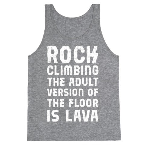 Rock Climbing The Adult Version Of Tank Top