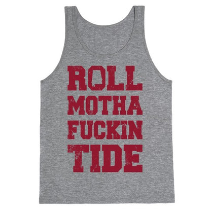 Roll Motha Fuckin Tide (Vintage Shirt) Tank Top