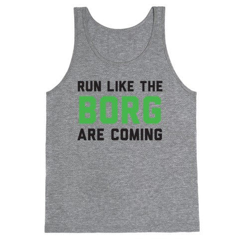 Run Like The Borg Are Coming Tank Top