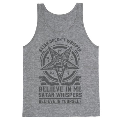 Satan Doesn't Whisper Tank Top