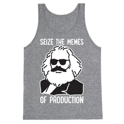 Seize The Memes of Production Tank Top