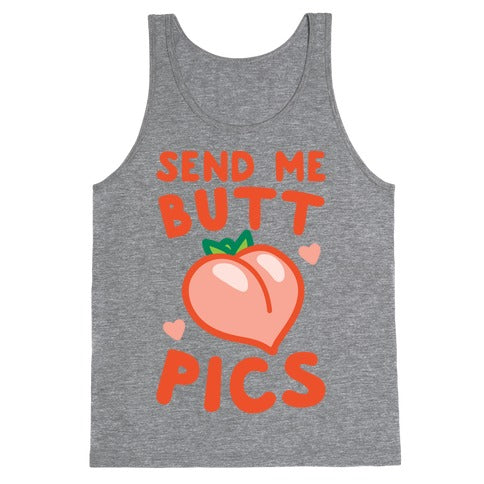 Send Me Butt Pics Tank Top