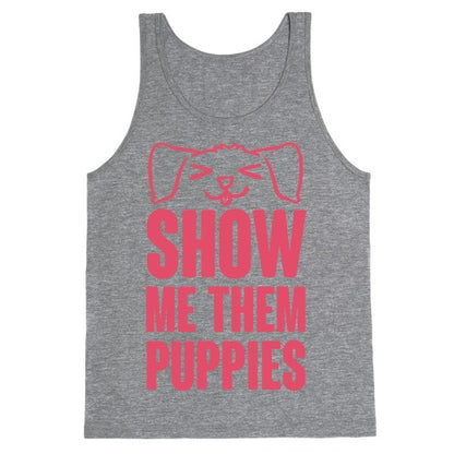 Show Me Them Puppies Tank Top