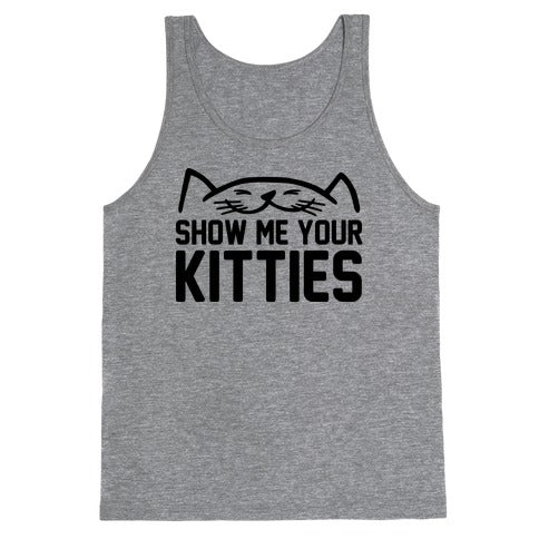 Show Me Your Kitties Tank Top