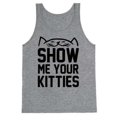 Show Me Your Kitties Tank Top
