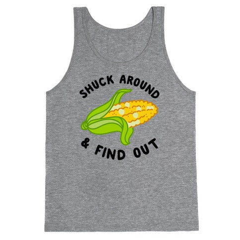 Shuck Around And Find Out Tank Top