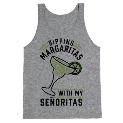 Sipping Margaritas with my Senoritas Tank Top