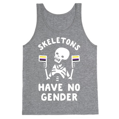 Skeletons Have No Gender Tank Top