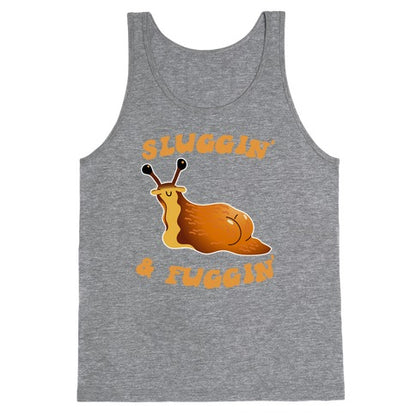 Sluggin And Fuggin Tank Top