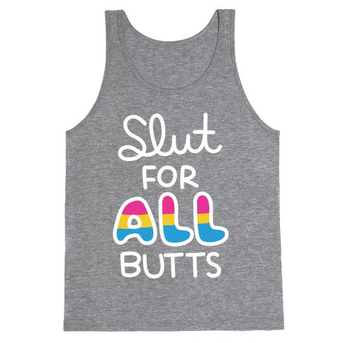 Slut for All Butts (Pansexual) Tank Top