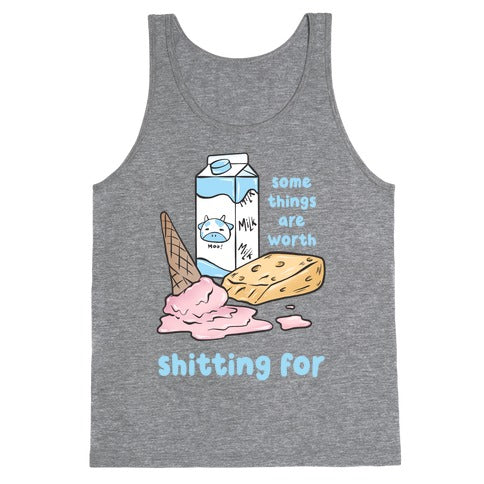 Some Things Are Worth Shitting For Tank Top