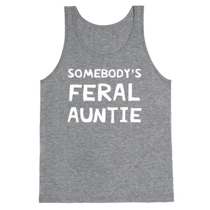 Somebody's Feral Auntie Tank Top